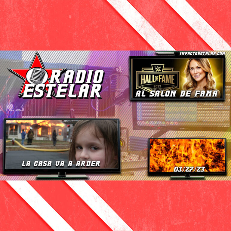 La Casa Arde; Stacy Keibler Al HOF | Radio Estelar 03/27/23